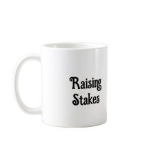 Raising Stakes Mug
