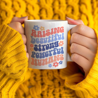 Raising Strong Beautiful Powerful Kids Mum Gift Coffee Mug