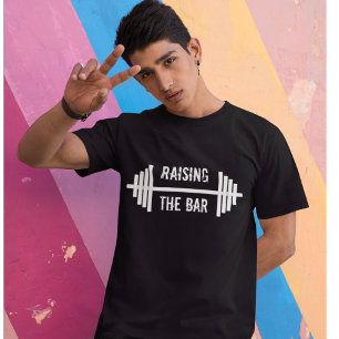 Raising the Bar Barbell Workout Gym Fitness Coach T-Shirt