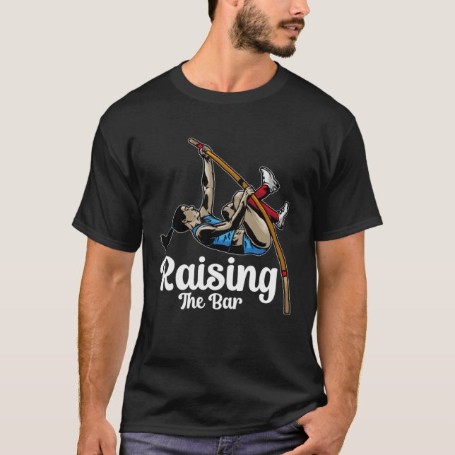 Raising The Bar  Pole Vault Jumper Costume Pole Va T-Shirt (Front)