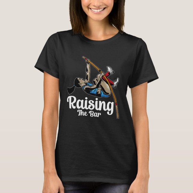 Raising The Bar  Pole Vault Jumper Costume Pole Va T-Shirt (Front)