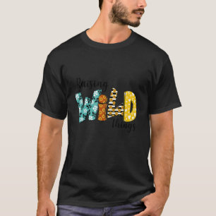 Raising Wild Things Wildthings Mom Wild Thing Wome T-Shirt