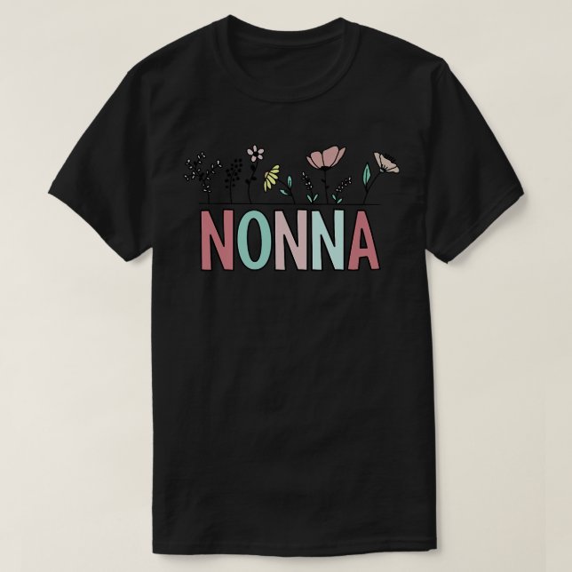 Raising Wildflowers Nonna Floral Nonna Mothers Day T-Shirt (Design Front)