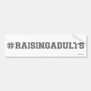 #Raisingadults Bumper Sticker