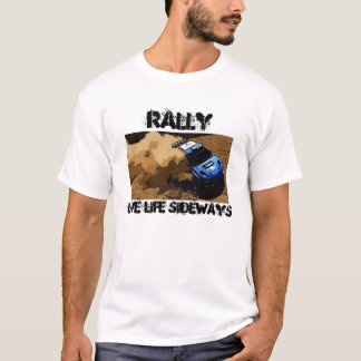 Rally-Slide, Rally, Live Life Sideways T-Shirt