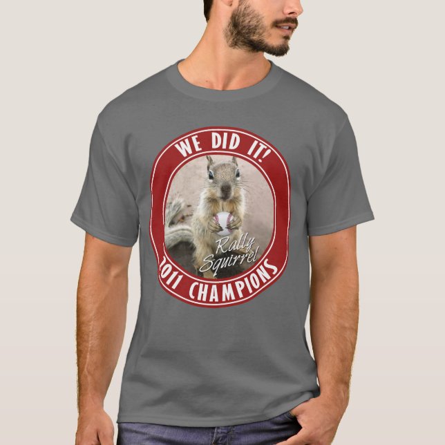 Rally Squirrel - We did it! T-Shirt (Front)