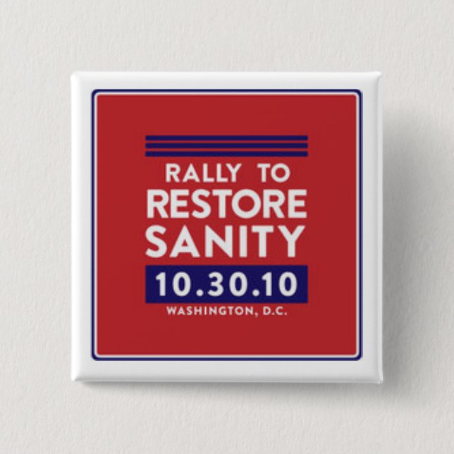 Rally to Restore Sanity Button! 15 Cm Square Badge (Front)