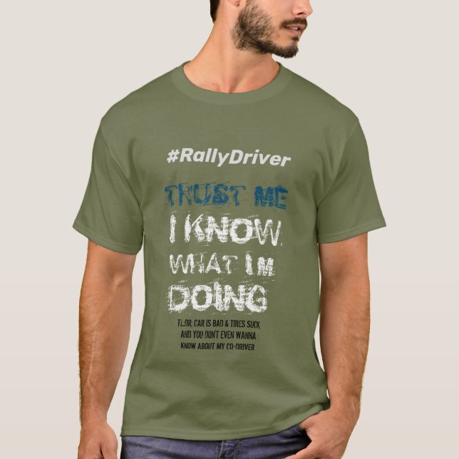 #RallyDriver - Trust Me I Know T-Shirt (Front)