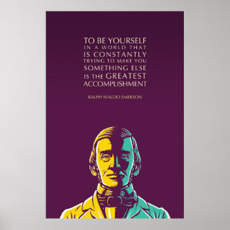 Ralph Waldo Emerson Quote: To Be Yourself Poster