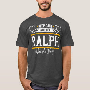 RalphKeep Calm and let Ralph handle that T-Shirt