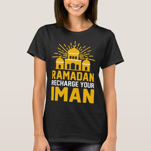 Ramadan Recharge Your Iman Mosque Religion Koran I T-Shirt (Front)