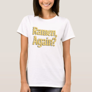 Ramen Again? Hoodie T-Shirt