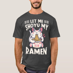 Ramen Japan Kawaii Noodle Bowl Pun Shoyu Cat 1000 T-Shirt