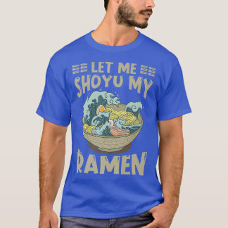 Ramen Japan Kawaii Noodle Bowl Pun Shoyu Kanagawa  T-Shirt