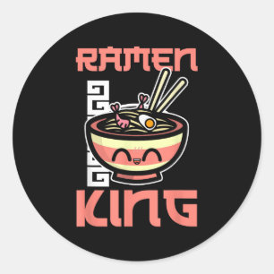 Ramen King Ramen Noodles Lover Funny Quote For Men Classic Round Sticker