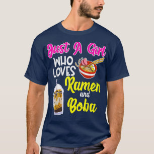Ramen Noodle Boba Bubble Tea Just A Girl Cute Anim T-Shirt