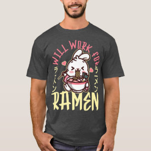 Ramen Noodle Bowl Love Japanese Kawaii Bunny Will  T-Shirt