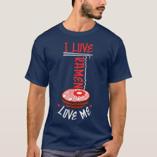 Ramen Noodle Bowl Love Japanese Kawaii I Love Rame T-Shirt