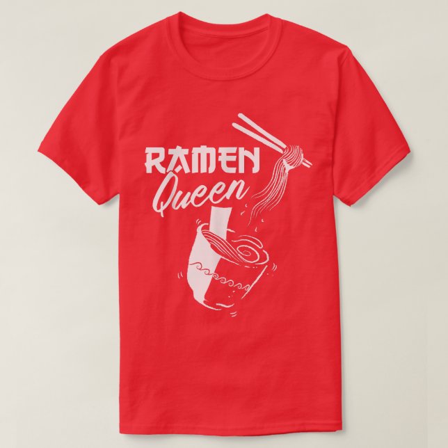 Ramen Queen Asian Food Japanese Soup Cup Noodle 14 T-Shirt (Design Front)