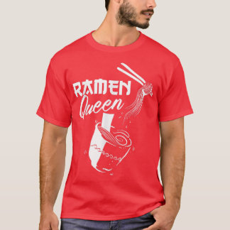 Ramen Queen Asian Food Japanese Soup Cup Noodle 14 T-Shirt