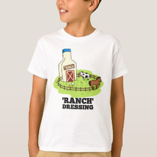 Ranch Dressing Funny Food Pun  T-Shirt