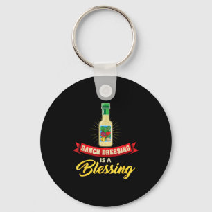 Ranch Dressing Is A Blessing Funny Favorite Food C Key Ring