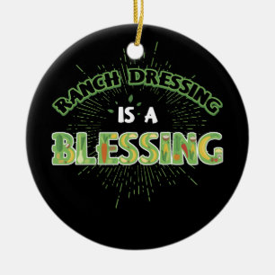 Ranch Dressing Is Blessing  Cool Vegetarian Vegan Ceramic Ornament