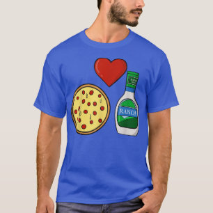Ranch Dressing Pizza Lover Funny Foodie Condiment T-Shirt