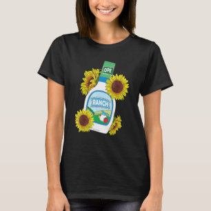Ranch Dressing Ranch Foodie Salad Saucey T-Shirt