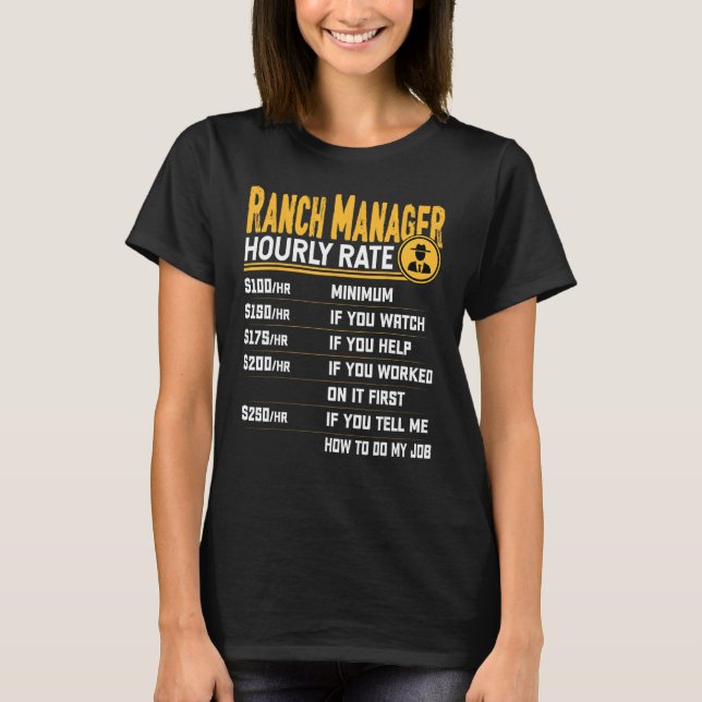 Ranch Manager Hourly Rate - Funny Ranching Manager T-Shirt (Front)