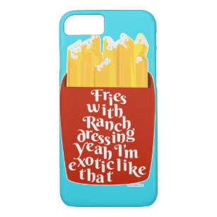 Ranch On Fries So Exotic Snarky Saying Case-Mate iPhone Case