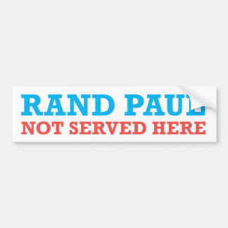 Rand Paul Not Served Here patriotic bumper sticker