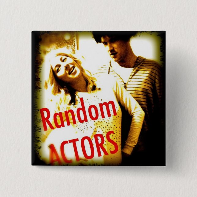 Random Actors Badge. (of awesomeness) 15 Cm Square Badge (Front)