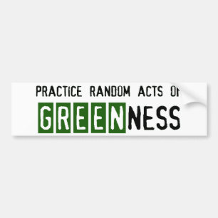 Random Acts of Greenness bumper sticker