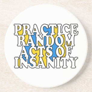 Random Acts of Insanity custom coaster