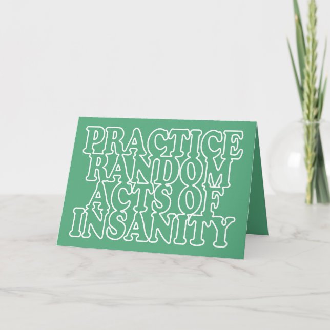 Random Acts of Insanity custom greeting card (Front)