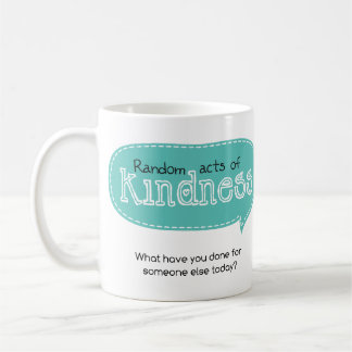 Random Acts of Kindness Coffee Mug