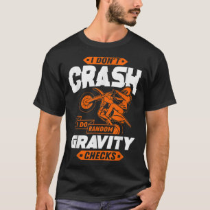 Random Gravity Checks - Motocross & Dirt Bike T-Shirt
