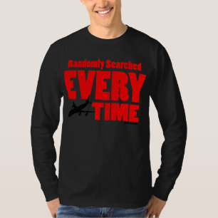 Randomly Searched Everytime T-Shirt