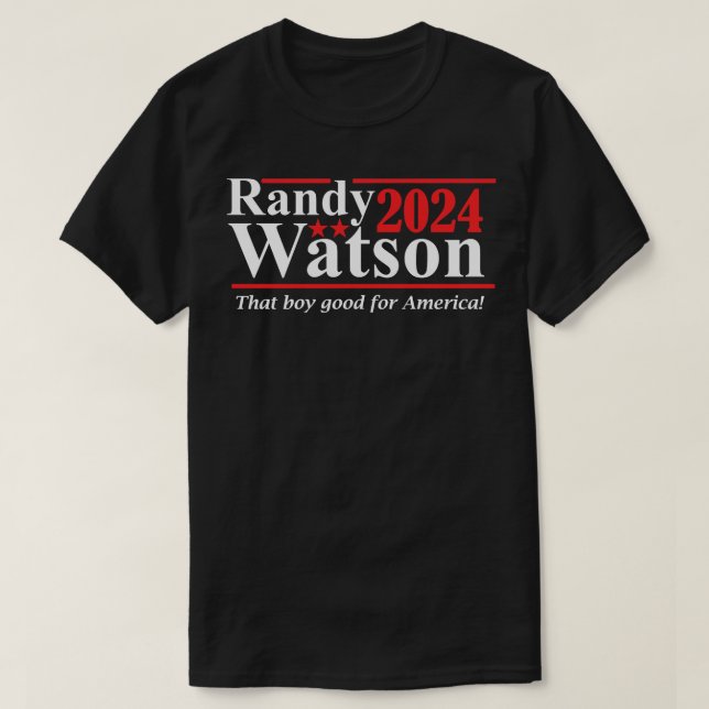 Randy Watson 2024 That Boy Good For America Phone  T-Shirt (Design Front)