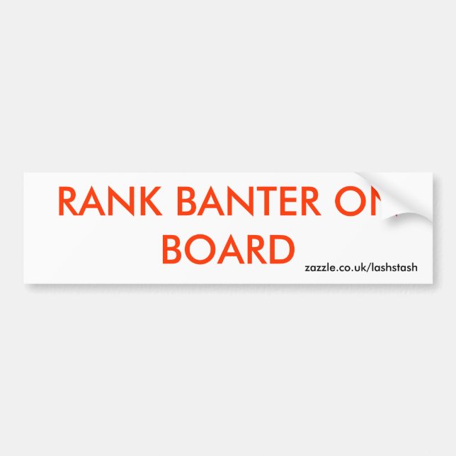 RANK BANTER ON BOARD BUMPER STICKER (Front)