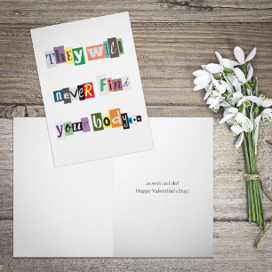 Ransom, they will never find your body Valentine's Card