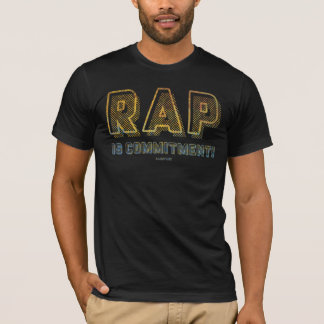 Rap is commitment T-Shirt