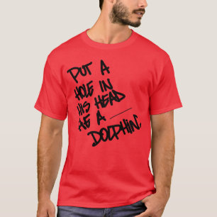 rap Quote dolphin family T-Shirt