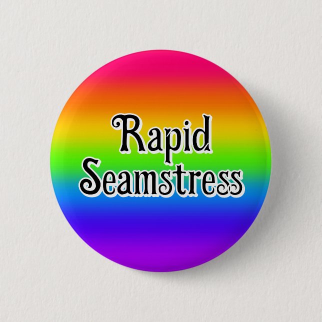 Rapid Seamstress ( secret code ) 6 Cm Round Badge (Front)