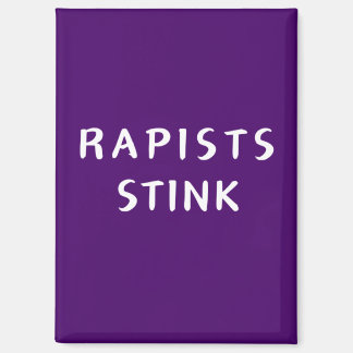 Rapists Stink - magnet