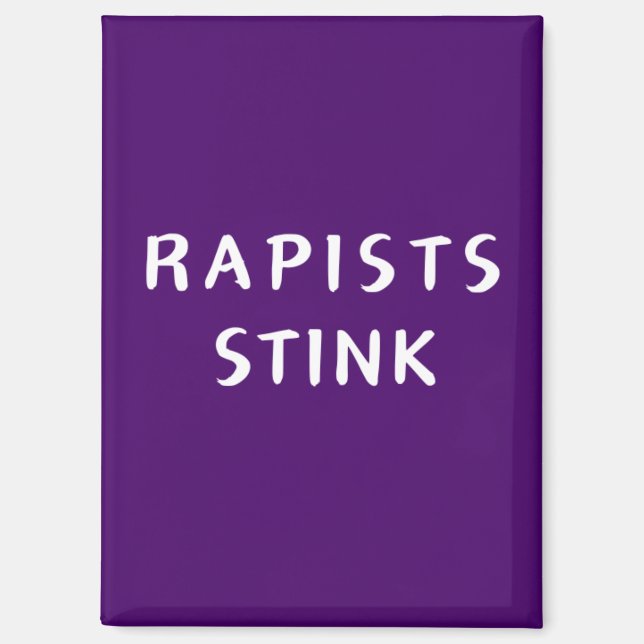 Rapists Stink - magnet (Front)