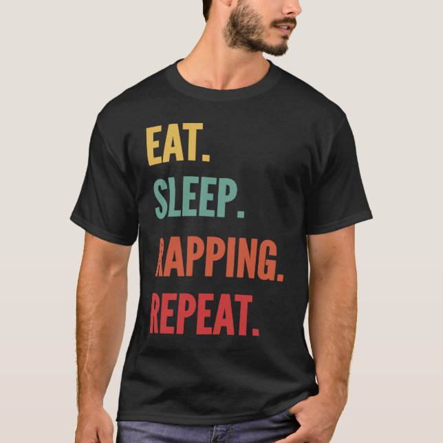 Rapping  Eat Sleep Rapping Repeat T-Shirt (Front)