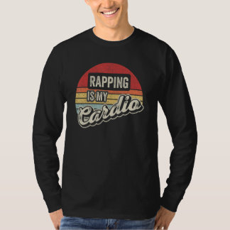 Rapping Is My Cardio Vintage Retro Rapper Rap Hip T-Shirt