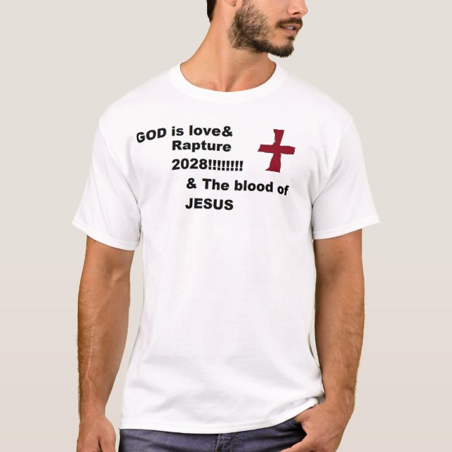 Rapture 2028 & The blood of JESUS with Cross T-Shirt (Front)